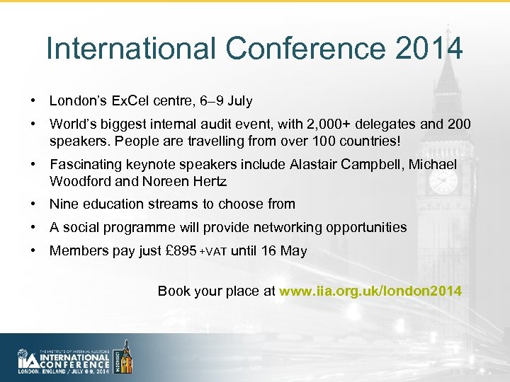 International Conference 2014 • London’s Ex. Cel centre, 6– 9 July • World’s biggest