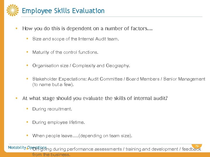 Employee Skills Evaluation • How you do this is dependent on a number of