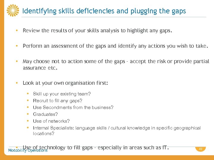 Identifying skills deficiencies and plugging the gaps • Review the results of your skills