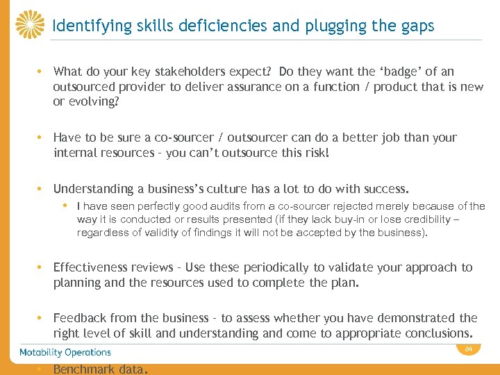 Identifying skills deficiencies and plugging the gaps • What do your key stakeholders expect?