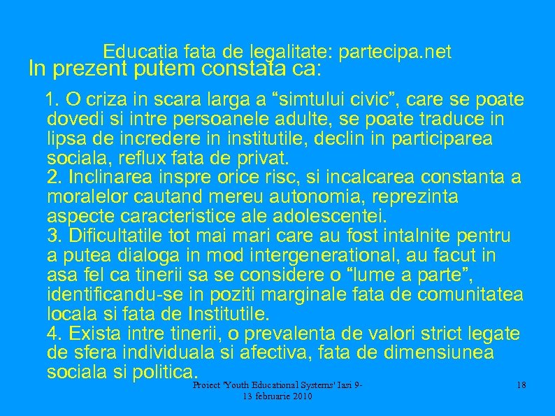 Educatia fata de legalitate: partecipa. net In prezent putem constata ca: 1. O criza