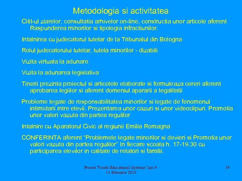 Metodologia si activitatea Citit-ul ziarelor, consultatia arhivelor on-line, constructia unor articole aferent Raspunderea minorilor