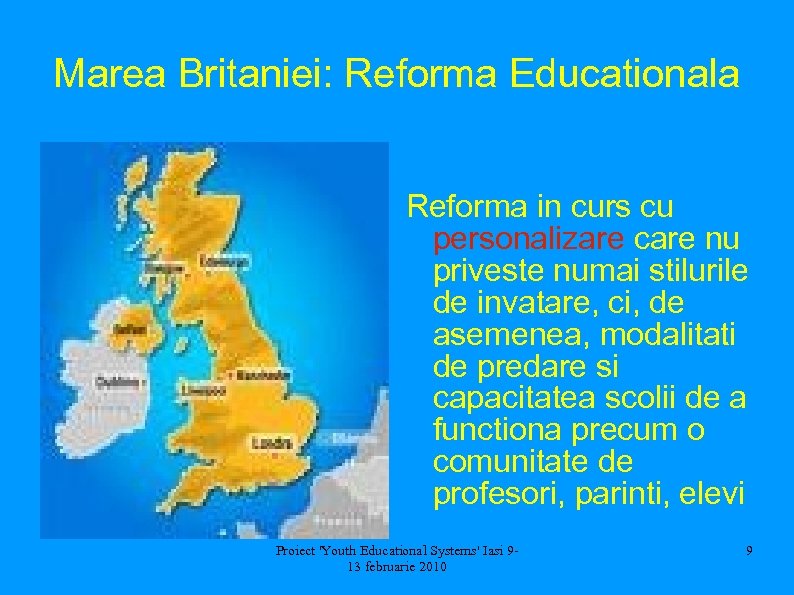 Marea Britaniei: Reforma Educationala Reforma in curs cu personalizare care nu priveste numai stilurile