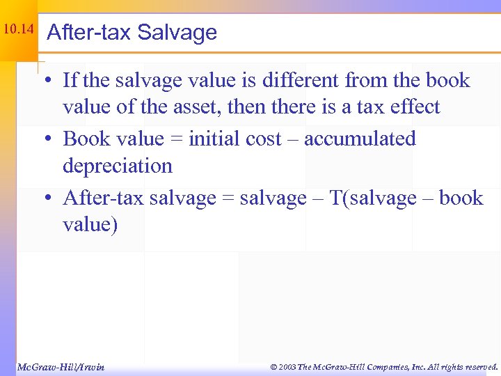 10. 14 After-tax Salvage • If the salvage value is different from the book