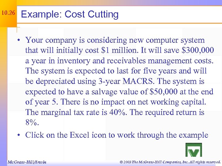 10. 26 Example: Cost Cutting • Your company is considering new computer system that