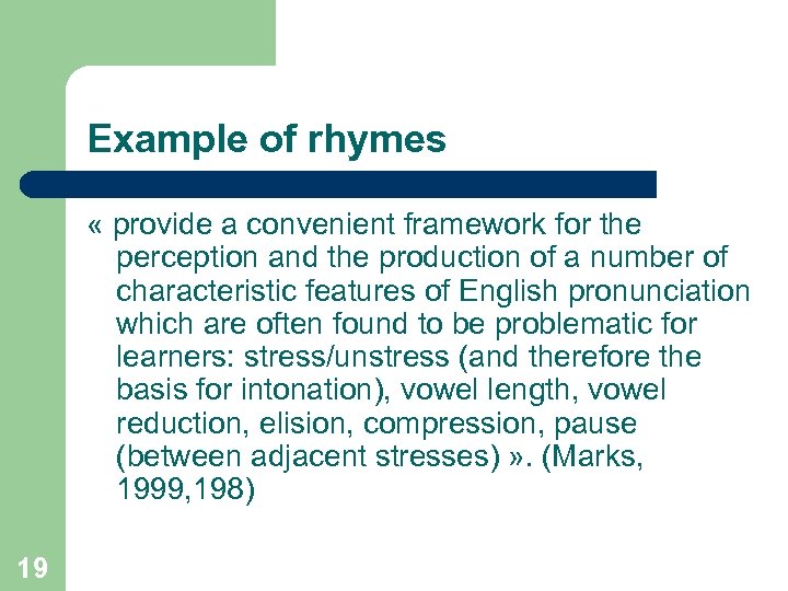 Example of rhymes « provide a convenient framework for the perception and the production