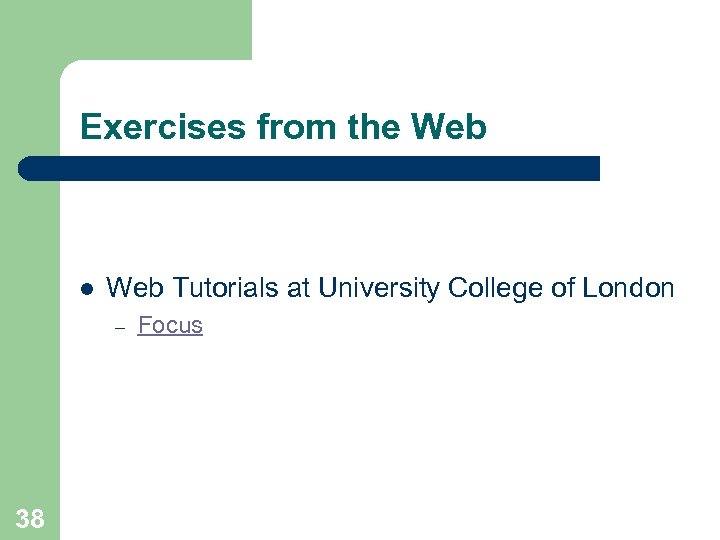 Exercises from the Web l Web Tutorials at University College of London – 38