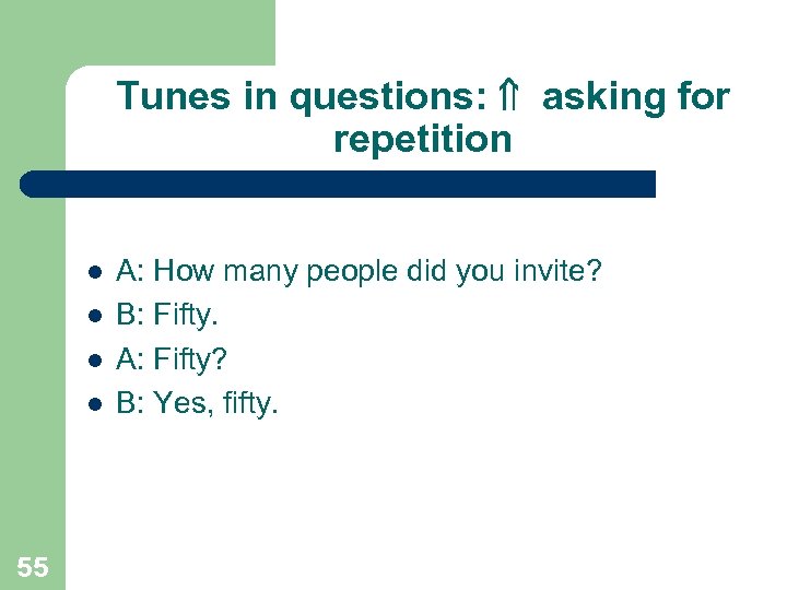 Tunes in questions: asking for repetition l l 55 A: How many people did