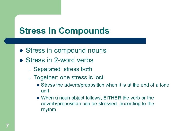 Stress in Compounds l l Stress in compound nouns Stress in 2 -word verbs