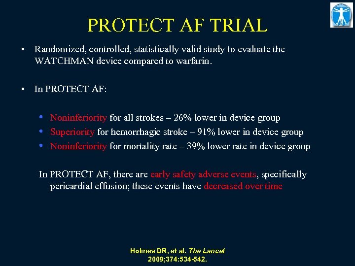 PROTECT AF TRIAL • Randomized, controlled, statistically valid study to evaluate the WATCHMAN device