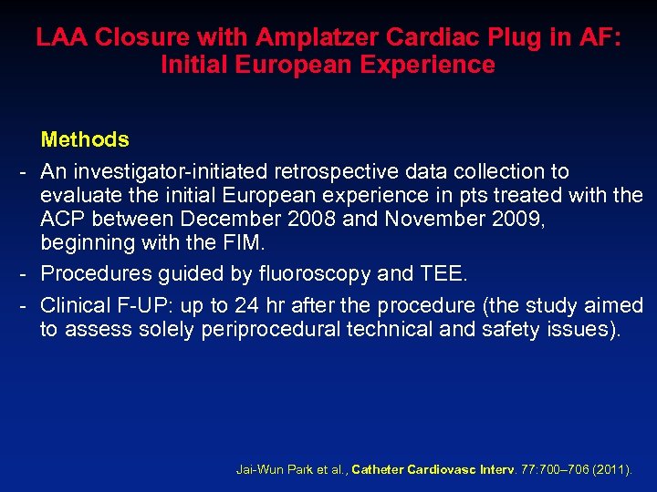 LAA Closure with Amplatzer Cardiac Plug in AF: Initial European Experience Methods - An