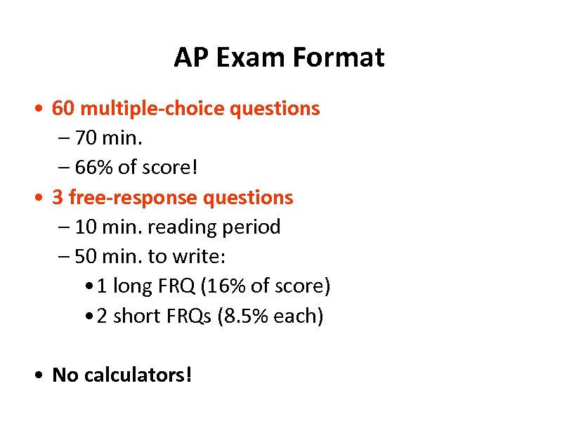 AP Exam Format • 60 multiple-choice questions – 70 min. – 66% of score!