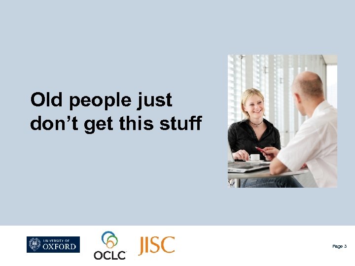 Old people just don’t get this stuff Page 3 