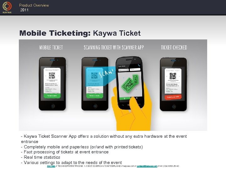 Product Overview 2011 Mobile Ticketing: Kaywa Ticket - Kaywa Ticket Scanner App offers a