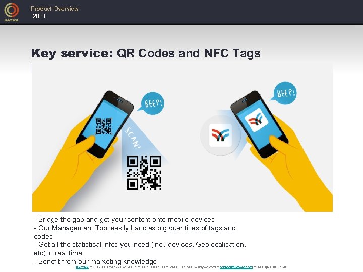 Product Overview 2011 Key service: QR Codes and NFC Tags Management - Bridge the