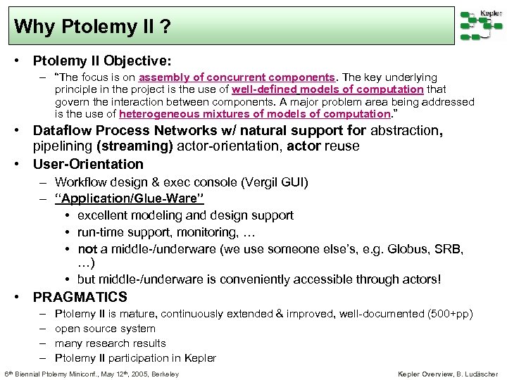 Why Ptolemy II ? • Ptolemy II Objective: – “The focus is on assembly