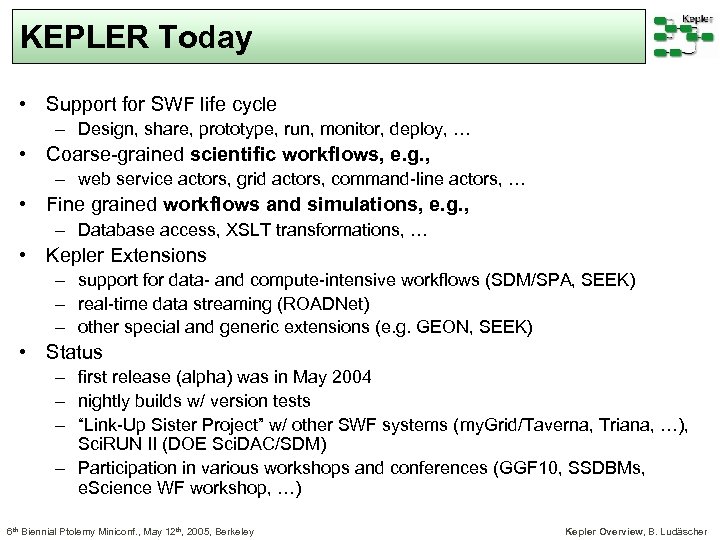 KEPLER Today • Support for SWF life cycle – Design, share, prototype, run, monitor,