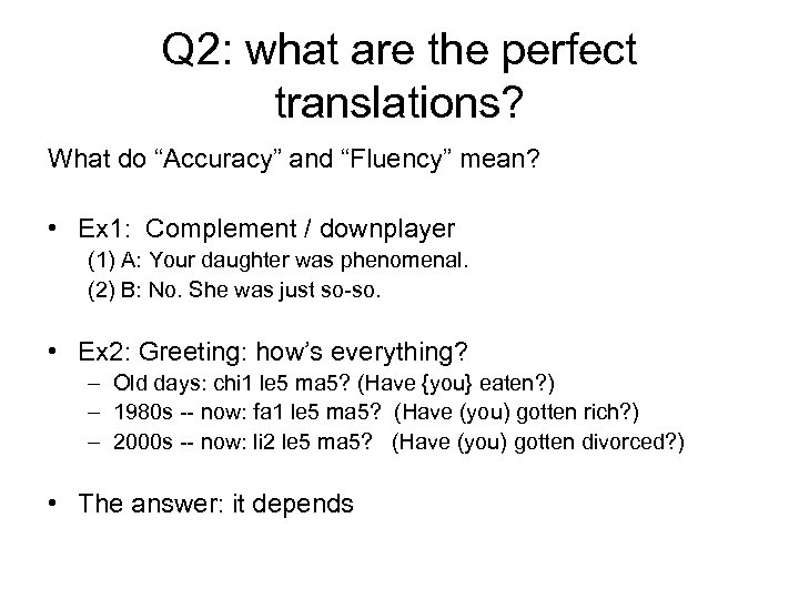 Q 2: what are the perfect translations? What do “Accuracy” and “Fluency” mean? •