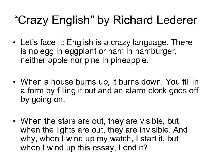 “Crazy English” by Richard Lederer • Let’s face it: English is a crazy language.