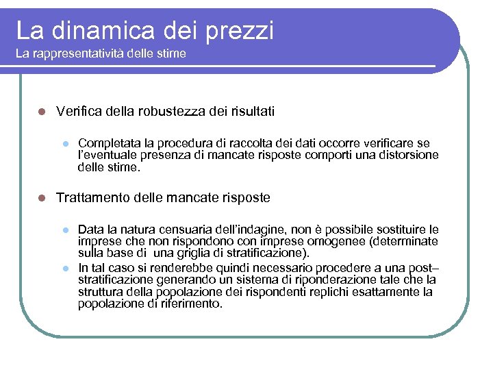 La dinamica dei prezzi La rappresentatività delle stime l Verifica della robustezza dei risultati