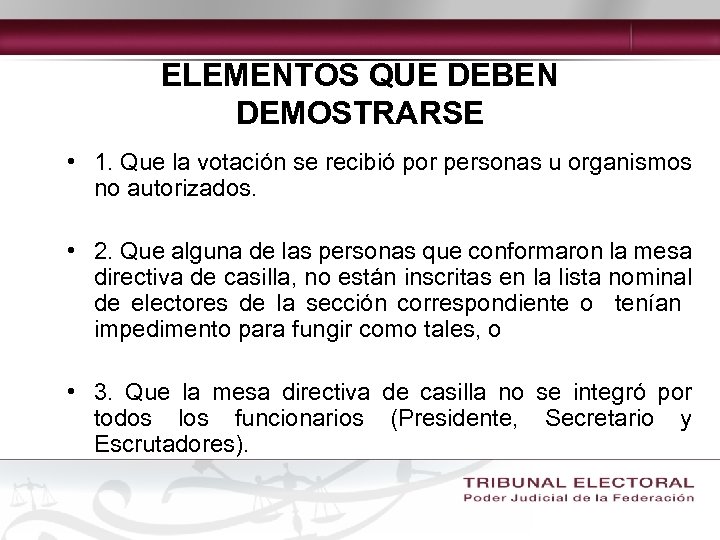 ELEMENTOS QUE DEBEN DEMOSTRARSE • 1. Que la votación se recibió por personas u
