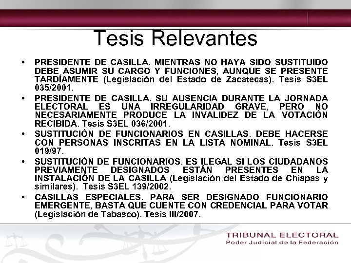 Tesis Relevantes • • • PRESIDENTE DE CASILLA. MIENTRAS NO HAYA SIDO SUSTITUIDO DEBE