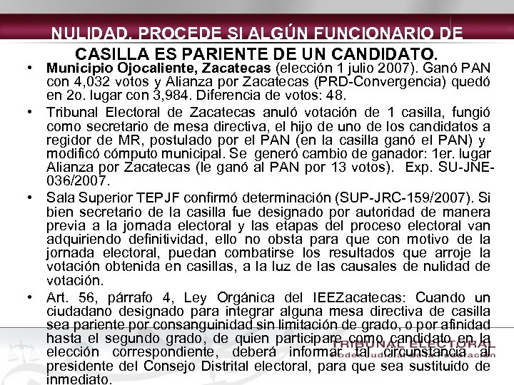 NULIDAD. PROCEDE SI ALGÚN FUNCIONARIO DE CASILLA ES PARIENTE DE UN CANDIDATO. • Municipio