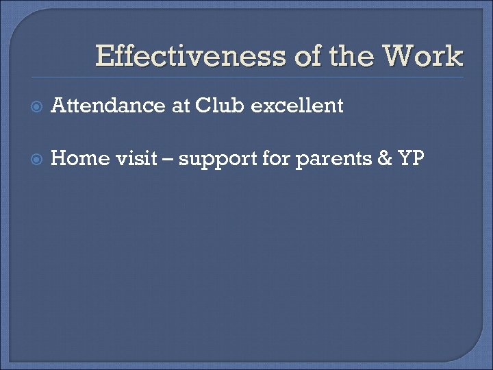 Effectiveness of the Work Attendance at Club excellent Home visit – support for parents