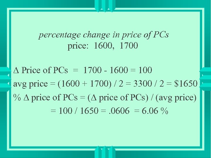 percentage change in price of PCs price: 1600, 1700 Price of PCs = 1700