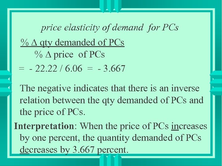 price elasticity of demand for PCs % qty demanded of PCs % price of