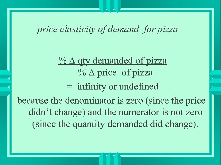 price elasticity of demand for pizza % qty demanded of pizza % price of