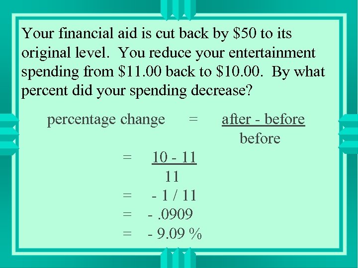 Your financial aid is cut back by $50 to its original level. You reduce