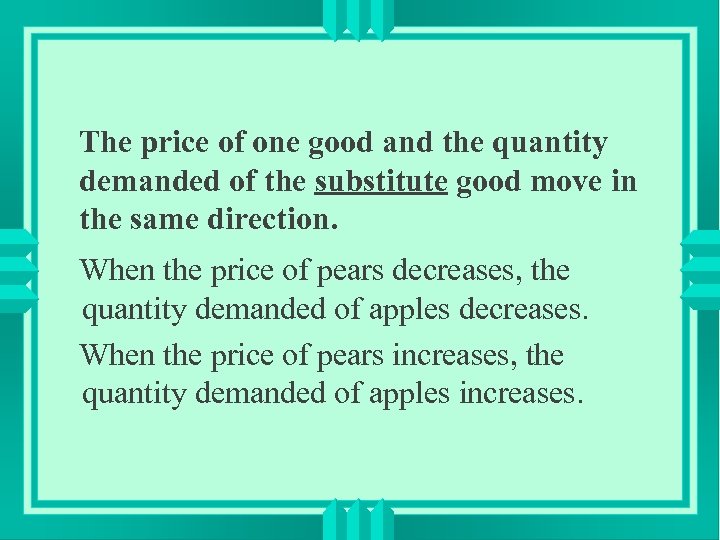 The price of one good and the quantity demanded of the substitute good move
