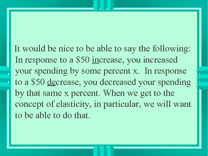 It would be nice to be able to say the following: In response to