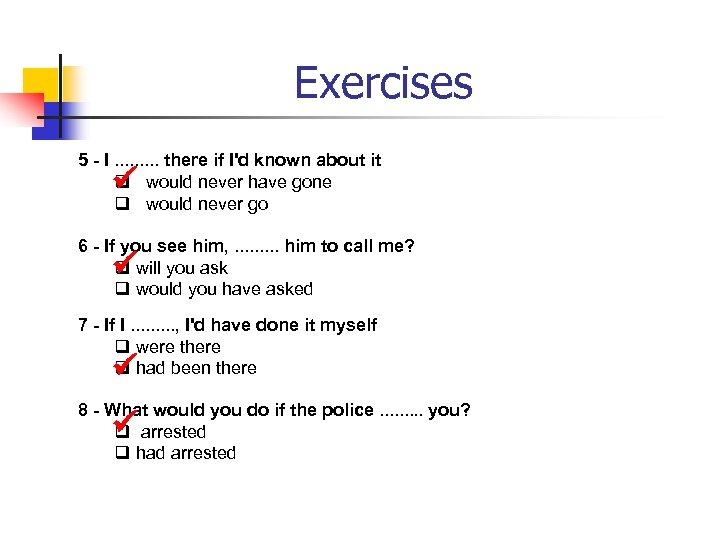 Exercises 5 - I. . there if I'd known about it q would never