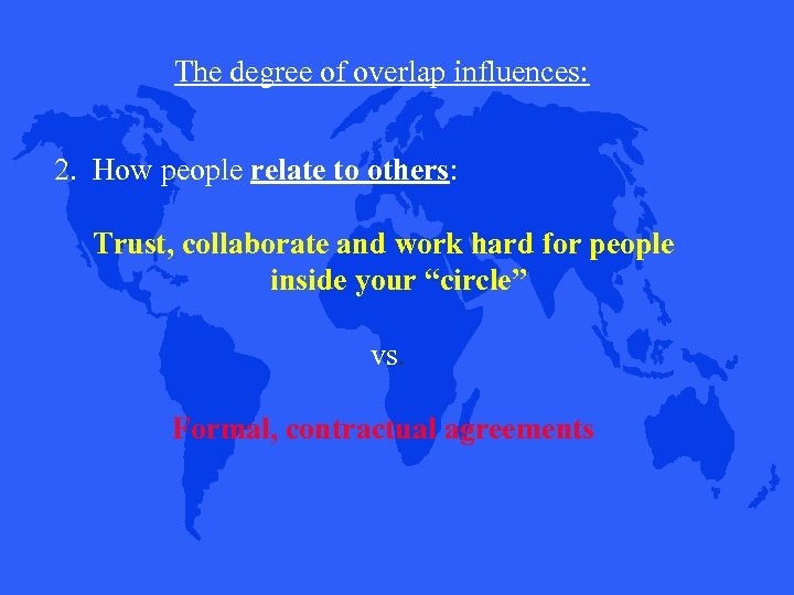 The degree of overlap influences: 2. How people relate to others: Trust, collaborate and