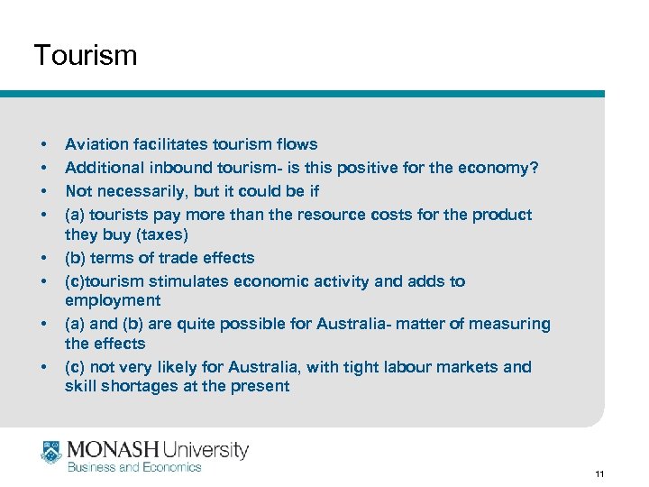 Tourism • • Aviation facilitates tourism flows Additional inbound tourism- is this positive for