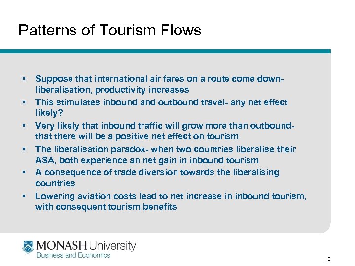 Patterns of Tourism Flows • • • Suppose that international air fares on a
