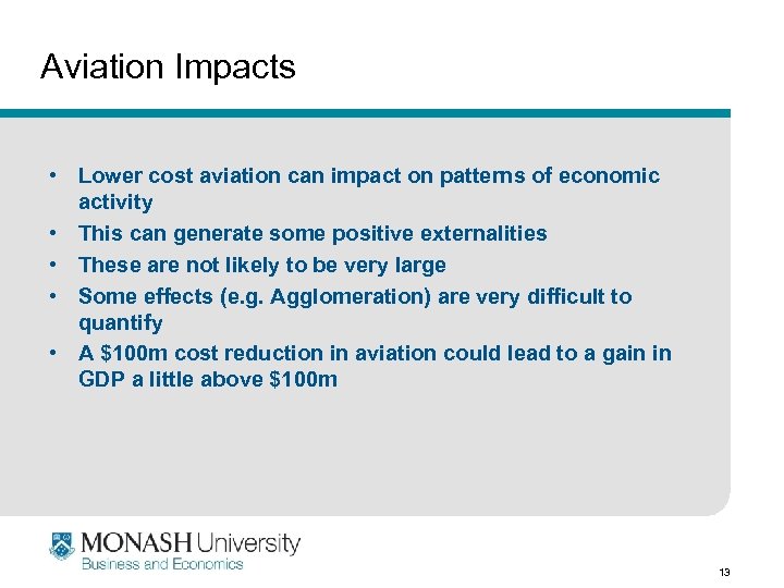 Aviation Impacts • Lower cost aviation can impact on patterns of economic activity •