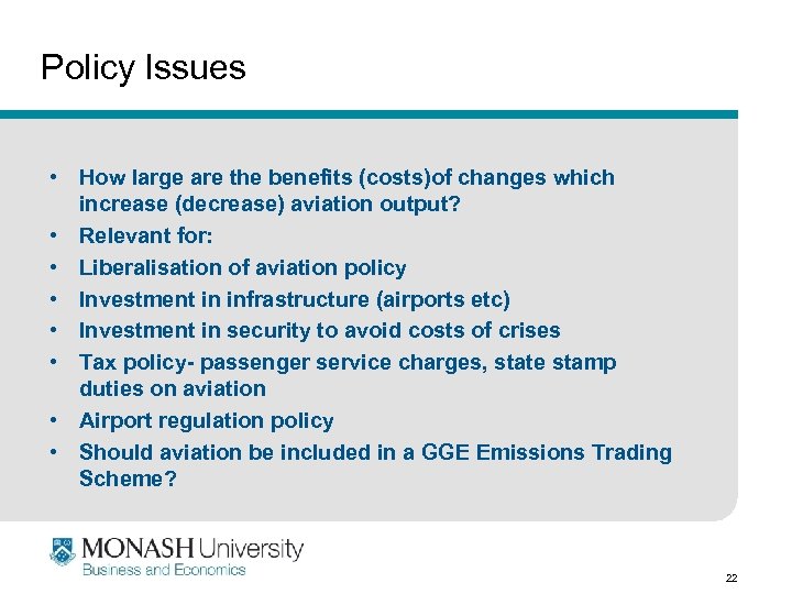 Policy Issues • How large are the benefits (costs)of changes which increase (decrease) aviation