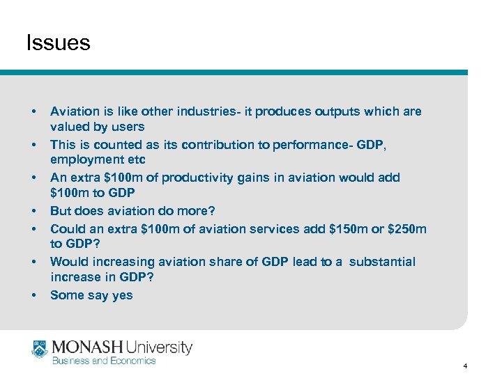 Issues • • Aviation is like other industries- it produces outputs which are valued