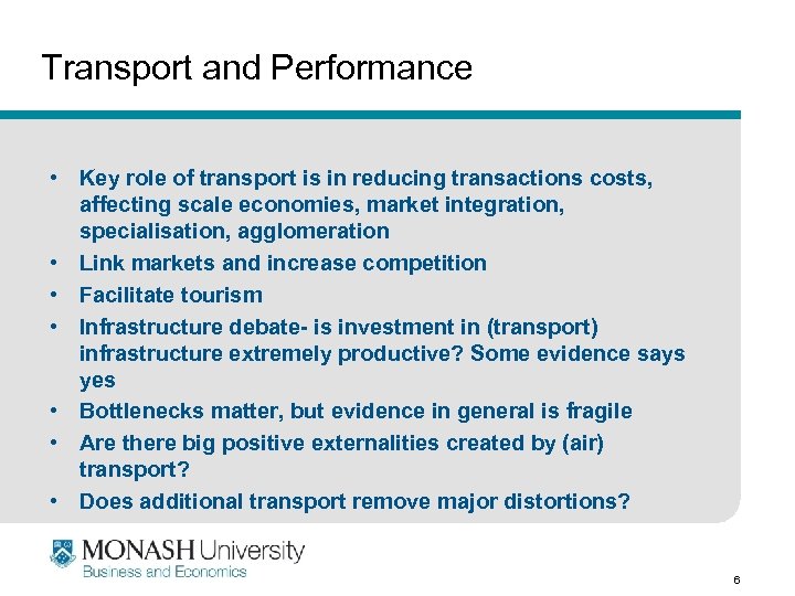 Transport and Performance • Key role of transport is in reducing transactions costs, affecting