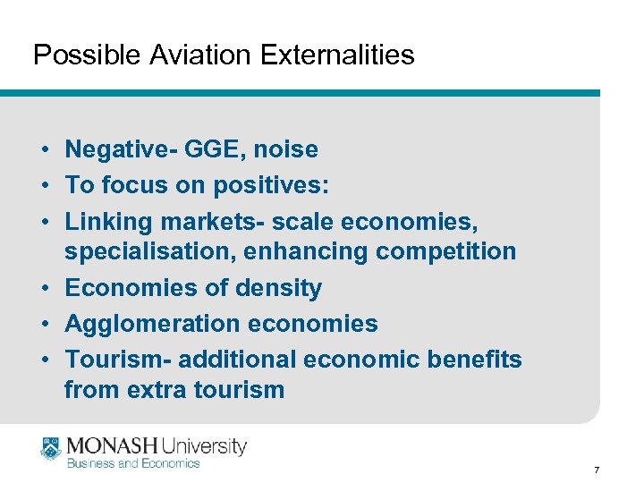Possible Aviation Externalities • Negative- GGE, noise • To focus on positives: • Linking
