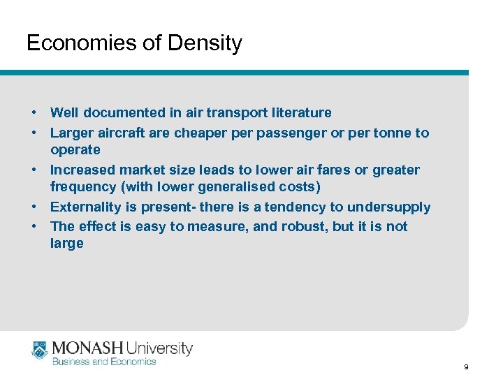 Economies of Density • Well documented in air transport literature • Larger aircraft are
