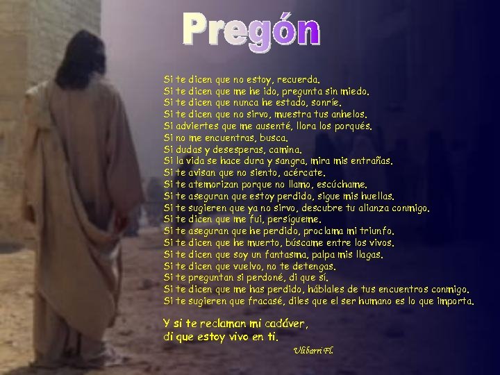 Si te dicen que no estoy, recuerda. Si te dicen que me he ido,