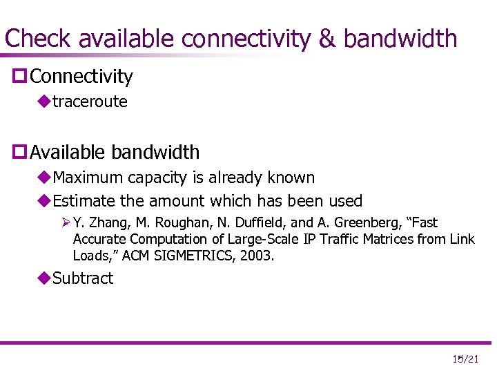 Check available connectivity & bandwidth p Connectivity utraceroute p Available bandwidth u. Maximum capacity