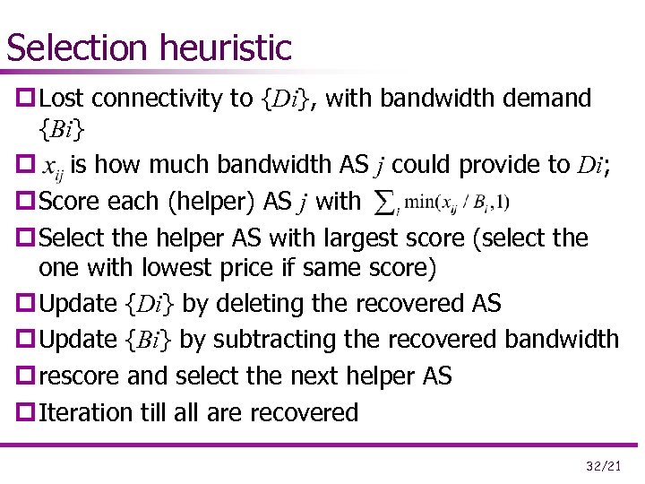 Selection heuristic p Lost connectivity to {Di}, with bandwidth demand {Bi} p is how