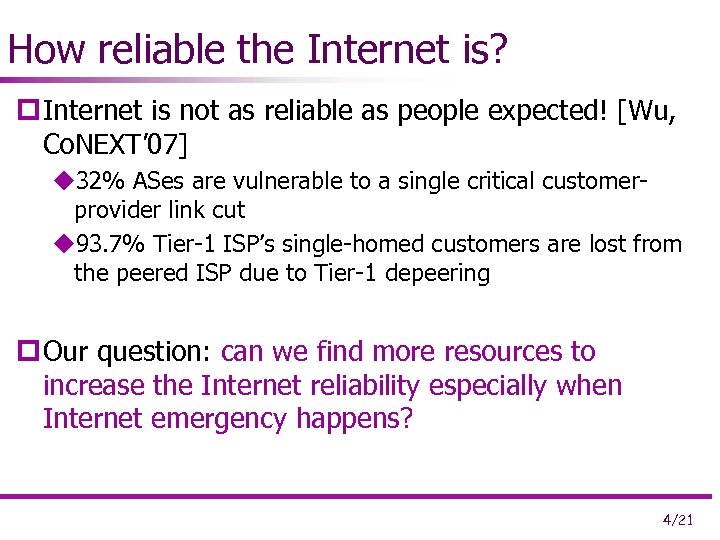 How reliable the Internet is? p Internet is not as reliable as people expected!