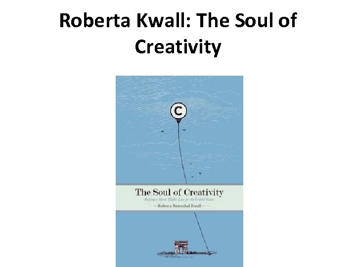 Roberta Kwall: The Soul of Creativity 