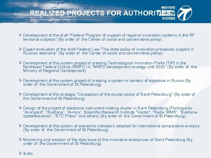 REALIZED PROJECTS FOR AUTHORITIES Ø Development of the draft “Federal Program of support of